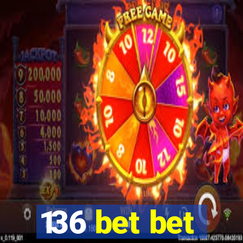 136 bet bet